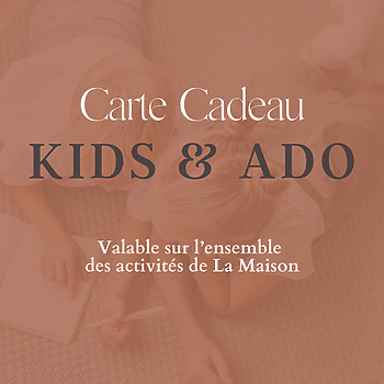 La Carte Cadeau – KIDS & ADO