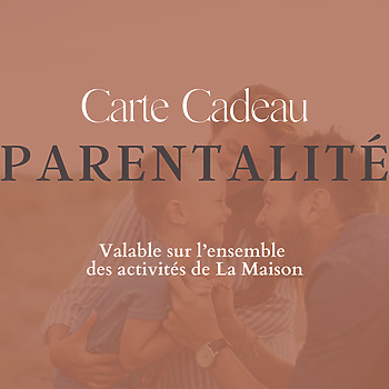 La Carte Cadeau – PARENTALITE